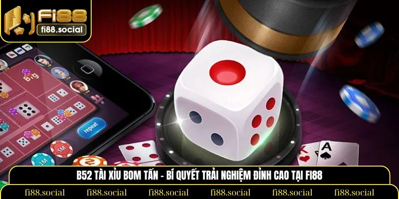 B52 Tài Xỉu Bom Tấn