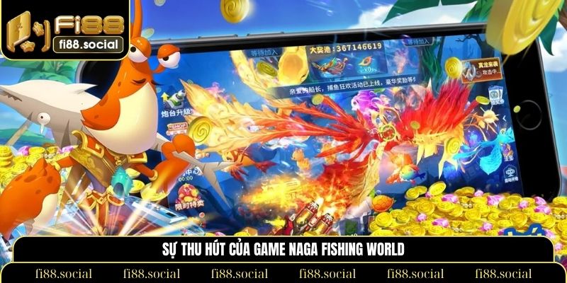 bắn cá Naga Fishing World
